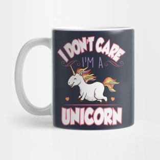 I don't care i'm a unicorn Mug